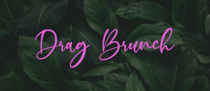 Drag Brunch with leaf background